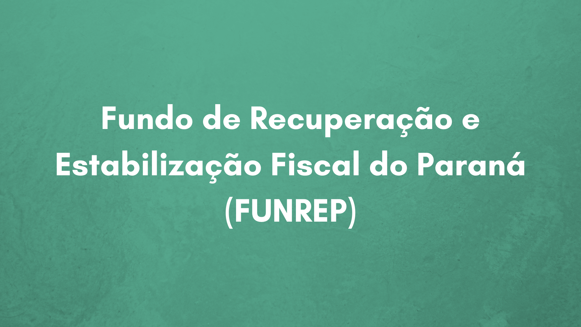 Fundo de Recuperação e Estabilização Fiscal do Paraná (FUNREP)